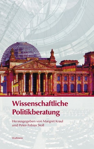 Wissenschaftliche Politikberatung - Margret Kraul; Peter-Tobias Stoll; Akademie der Wissenschaften zu Göttingen
