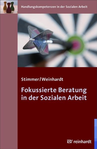 Fokussierte Beratung in der Sozialen Arbeit - Franz Stimmer, Marc Weinhardt