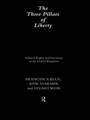 Three Pillars of Liberty -  Francesca Klug,  Keir Starmer,  Stuart Weir