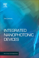Integrated Nanophotonic Devices - Zeev Zalevsky, Ibrahim Abdulhalim