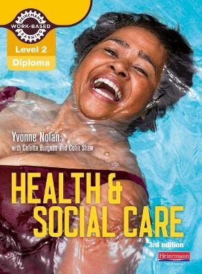 Level 2 Health and Social Care Diploma: Candidate Book 3rd edition - Yvonne Nolan, Colette Burgess, Colin Shaw
