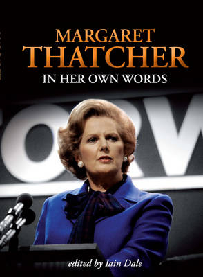Margaret Thatcher - Iain Dale