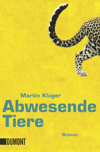 Abwesende Tiere - Martin Kluger