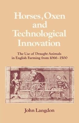 Horses, Oxen and Technological Innovation - John Langdon