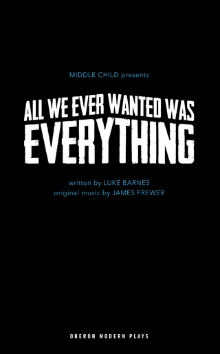 All We Ever Wanted Was Everything - Frewer James Frewer; Barnes Luke Barnes