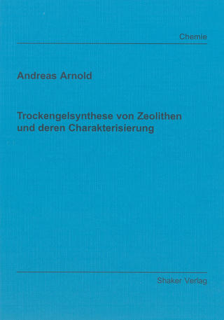 Trockengelsynthese von Zeolithen und deren Charakterisierung - Andreas Arnold