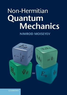 Non-Hermitian Quantum Mechanics - Nimrod Moiseyev
