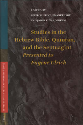 Studies in the Hebrew Bible, Qumran, and the Septuagint - James C. VanderKam; Peter W. Flint; Emanuel Tov