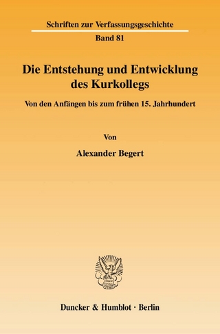 Die Entstehung und Entwicklung des Kurkollegs. - Alexander Begert