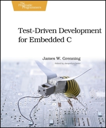 Test Driven Development in C - James W. Grenning