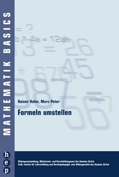 Formeln umstellen - Rainer Hofer, Marc Peter