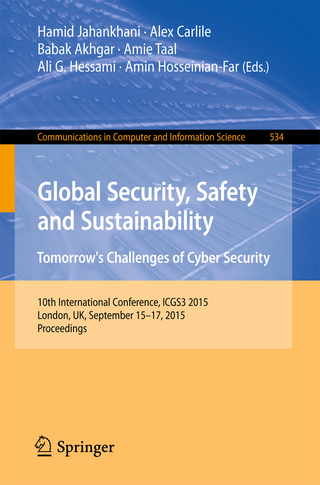 Global Security, Safety and Sustainability: Tomorrow?s Challenges of Cyber Security - Hamid Jahankhani; Alex Carlile; Babak Akhgar; Amie Taal; Ali G. Hessami; Amin Hosseinian-Far