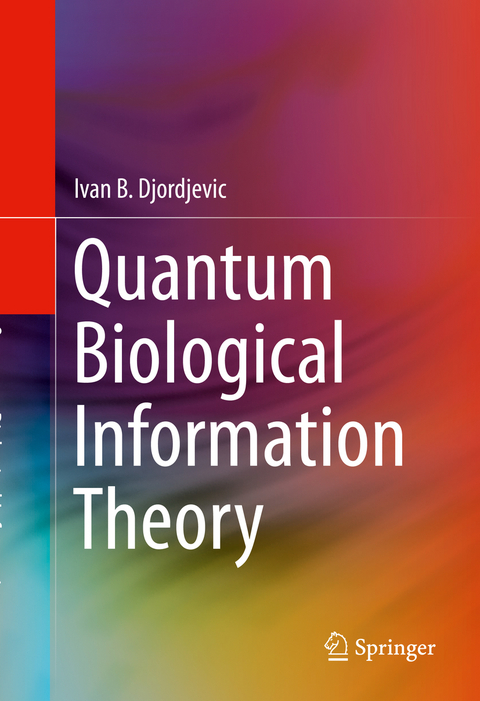 Quantum Biological Information Theory - Ivan B. Djordjevic