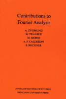Contributions to Fourier Analysis. (AM-25) - Antoni Zygmund; W. Transue