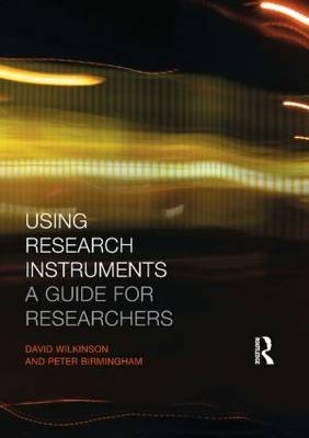 Using Research Instruments - Peter Birmingham; David Wilkinson