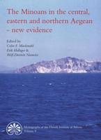 Minoans in the Central, Eastern & Northern Aegean -- New Evidence - Colin F. Macdonald; Erik Hallager; W. D. Niemeier