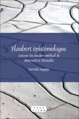 Flaubert épistémologue - Norioki Sugaya