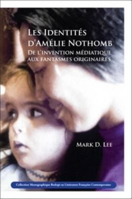 Les Identités d?Amélie Nothomb - Mark D. Lee