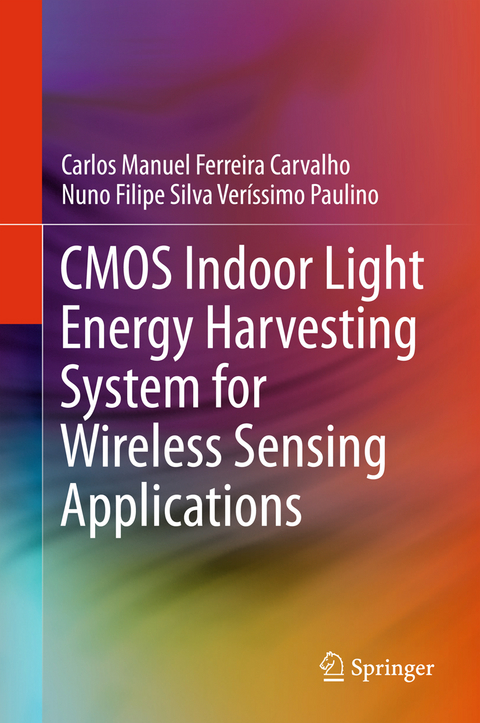 CMOS Indoor Light Energy Harvesting System for Wireless Sensing Applications - Carlos Manuel Ferreira Carvalho, Nuno Filipe Silva Veríssimo Paulino
