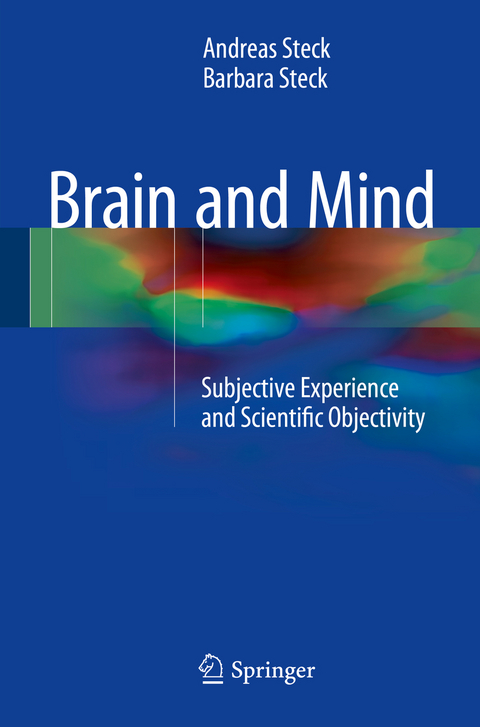Brain and Mind - Andreas Steck, Barbara Steck