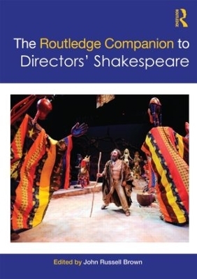 The Routledge Companion to Directors' Shakespeare - John Russell Brown