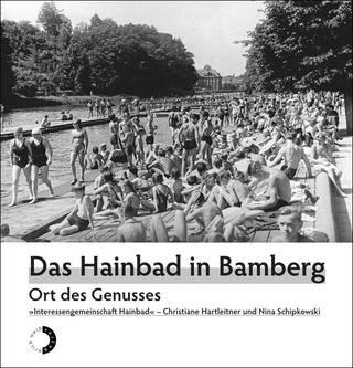 Das Hainbad in Bamberg - Christiane Hartleitner; Nina Schipkowski
