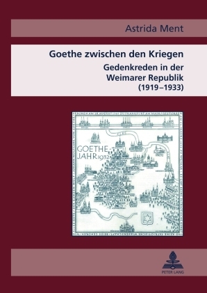 Goethe zwischen den Kriegen - Astrida Wallat