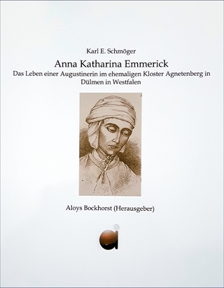 Anna Katharina Emmerick - Karl Erhard Schmöger; Aloys Bockhorst