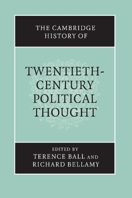 The Cambridge History of Twentieth-Century Political Thought - Terence Ball; Richard Bellamy