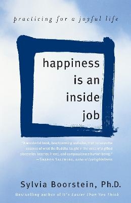 Happiness Is an Inside Job - Sylvia Boorstein
