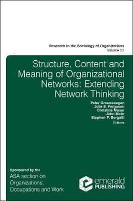 Structure, Content and Meaning of Organizational Networks - 