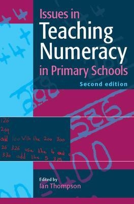 Issues in Teaching Numeracy in Primary Schools - Ian Thompson