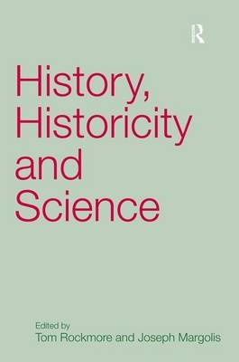 History, Historicity and Science - Joseph Margolis; Tom Rockmore