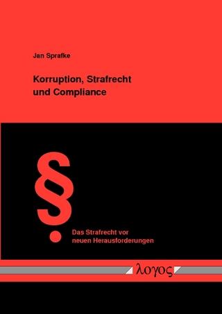 Korruption, Strafrecht und Compliance - Jan Sprafke