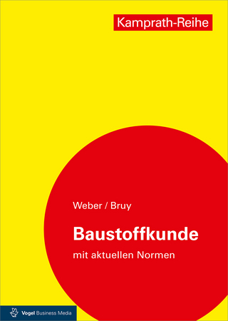 Baustoffkunde - Silvia Weber; Hermann Schäffler; Erhard Bruy
