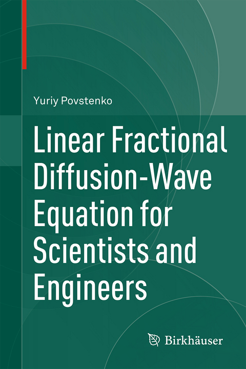 Linear Fractional Diffusion-Wave Equation for Scientists and Engineers - Yuriy Povstenko