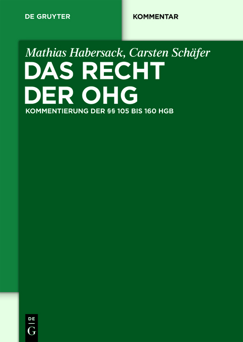 Das Recht der OHG - Mathias Habersack, Carsten Schäfer