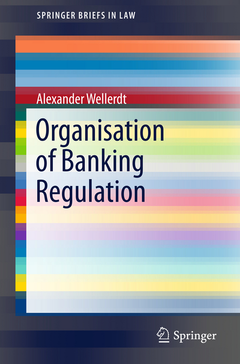 Organisation of Banking Regulation - Alexander Wellerdt