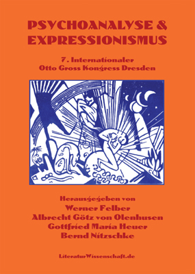 Psychoanalyse & Expressionismus - Werner Felber; Albrecht Götz von Olenhusen; Gottfried M Heuer; Bernd Nitzschke