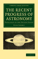 The Recent Progress of Astronomy - Elias Loomis