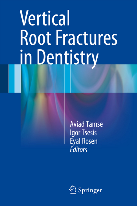 Vertical Root Fractures in Dentistry - 