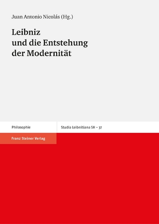 Leibniz und die Entstehung der Modernität - Juan Antonio Nicolas