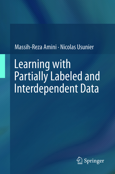 Learning with Partially Labeled and Interdependent Data - Massih-Reza Amini, Nicolas Usunier