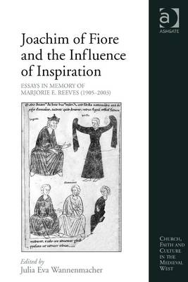 Joachim of Fiore and the Influence of Inspiration - Julia Eva Wannenmacher