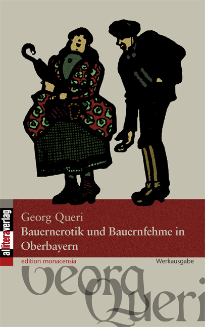 Bauernerotik und Bauernfehme in Oberbayern - Georg Queri