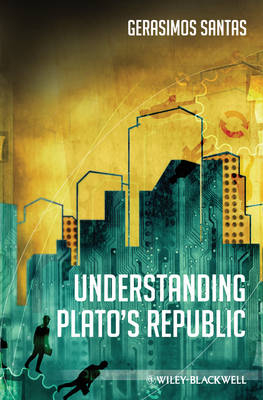 Understanding Plato?s Republic - Gerasimos Santas
