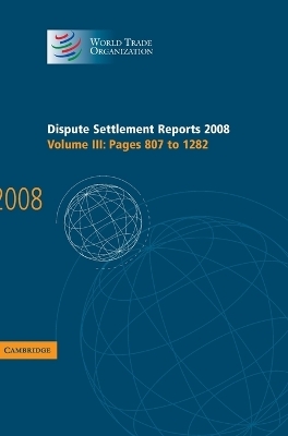 Dispute Settlement Reports 2008: Volume 3, Pages 807-1282 - World Trade Organization