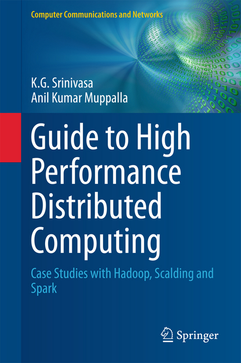 Guide to High Performance Distributed Computing - K.G. Srinivasa, Anil Kumar Muppalla