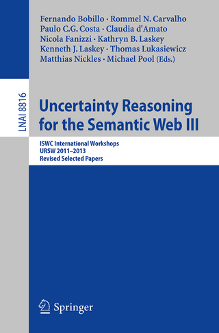 Uncertainty Reasoning for the Semantic Web III - Fernando Bobillo; Rommel N. Carvalho; Paulo C.G. Costa; Claudia d'Amato; Nicola Fanizzi; Kathryn B. Laskey; Kenneth J. Laskey; Thomas Lukasiewicz; Matthias Nickles; Michael Pool
