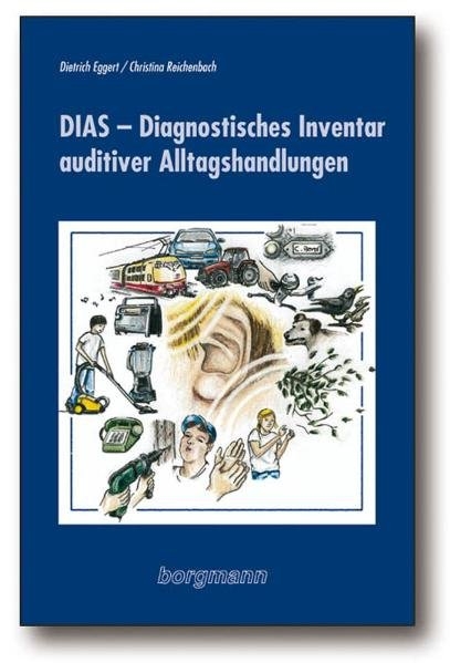DIAS - Diagnostisches Inventar auditiver Alltagshandlungen - Dietrich Eggert, Christina Reichenbach
